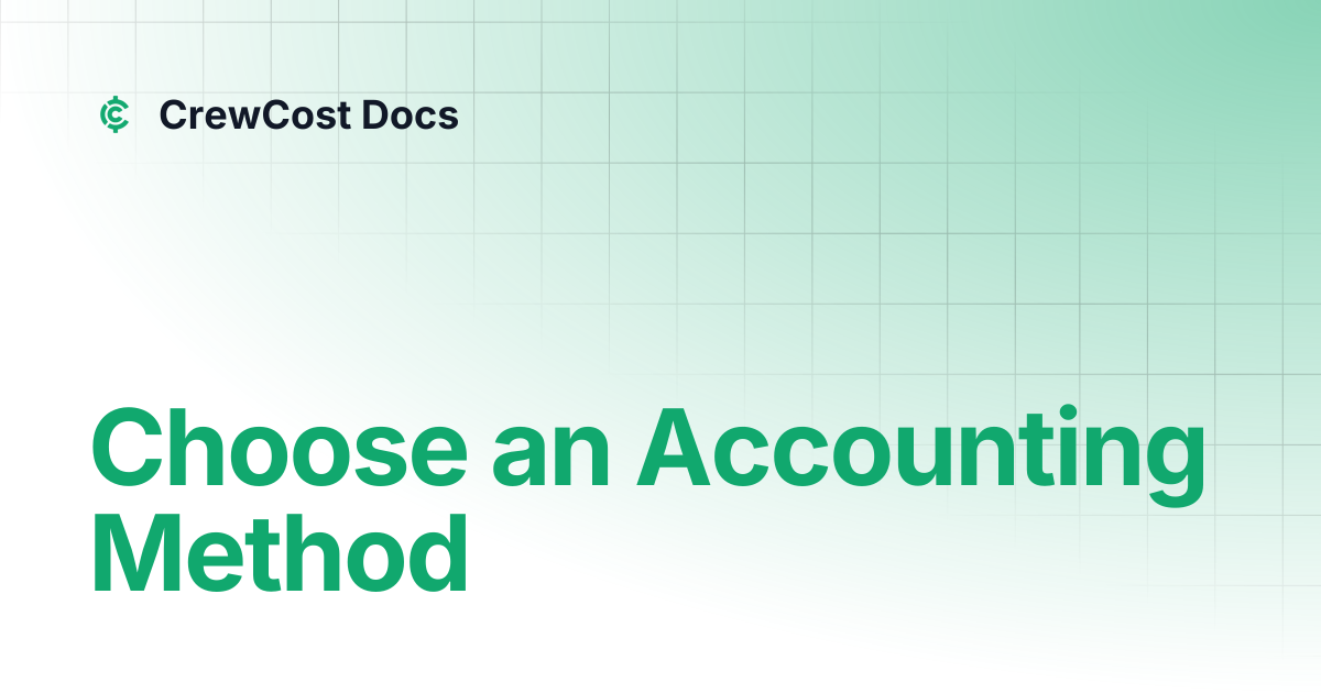 Choose an Accounting Method | Documentation | CrewCost Docs