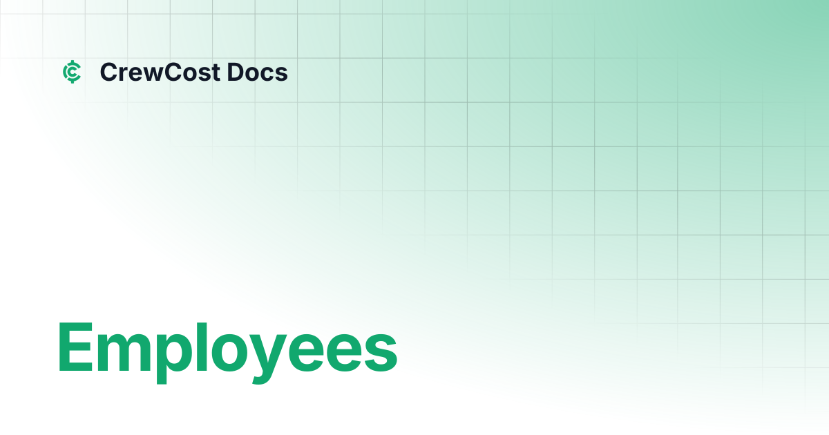 Employees | Documentation | CrewCost Docs