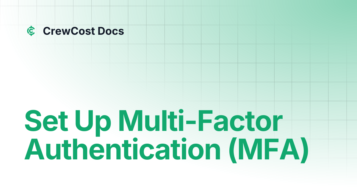 Set Up Multi-Factor Authentication (MFA) | Documentation | CrewCost Docs