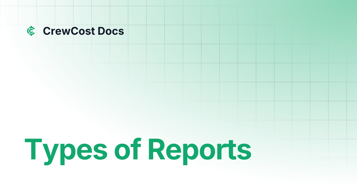 Types of Reports | Documentation | CrewCost Docs