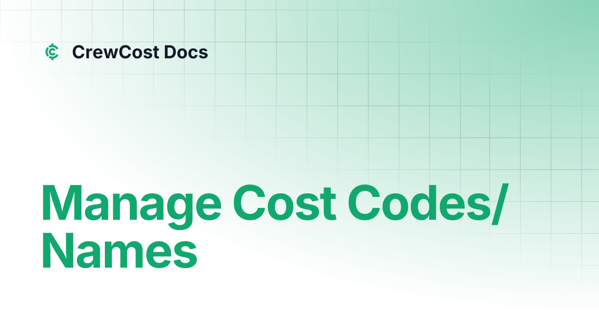 Manage Cost Codes/Names | Documentation | CrewCost Docs